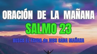 Oración de la Mañana: Una Poderosa Oración para Recibir el Favor de Dios Hoy