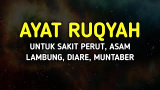 AYAT RUQYAH SAKIT PERUT, DIARE DAN ASAM LAMBUNG | CUKUP PUTAR BERULANG-ULANG MENGGUNAKAN HEADSET