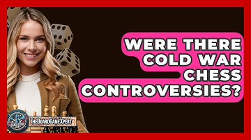 Were There Cold War Chess Controversies? - The Board Game Xpert