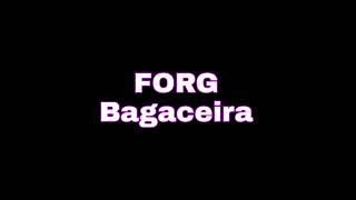 FORG - Bagaceira (Áudio Oficial)