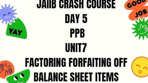(DAY-5) JAIIB PPB MODULE A UNIT 7 FACTORING FORFAITING OFF BALANCE SHEET ITEMS