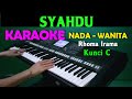 SYAHDU - Rhoma Irama | KARAOKE Nada Wanita || C=DO