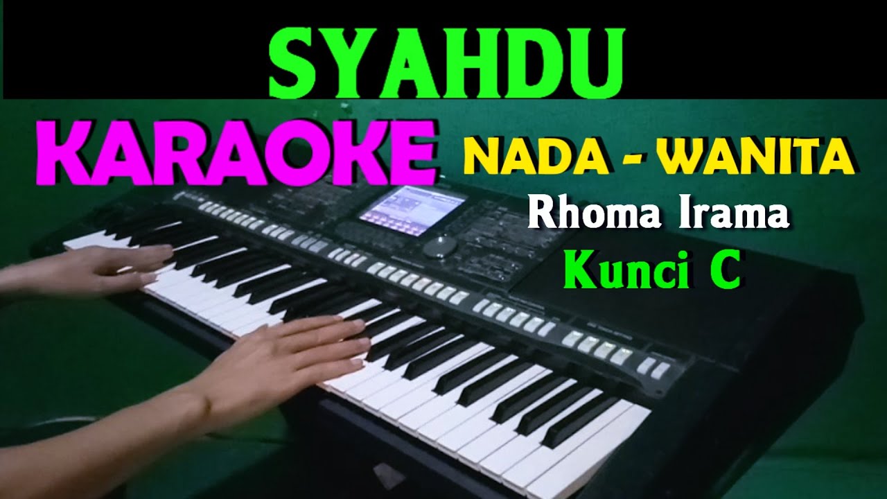 SYAHDU - Rhoma Irama | KARAOKE Nada Wanita || C=DO