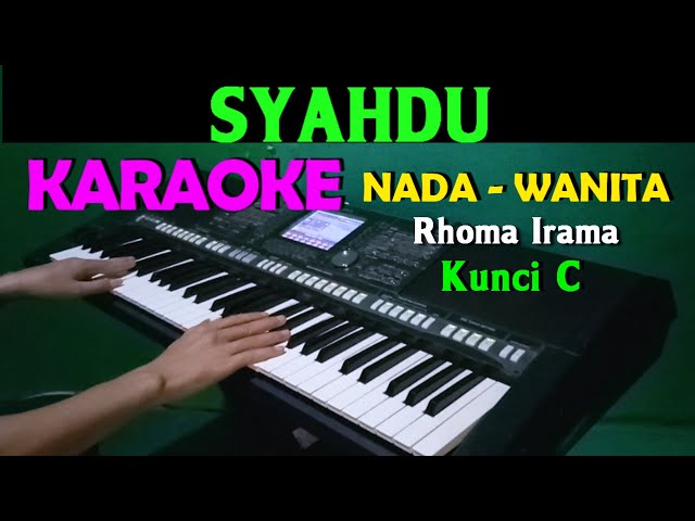 SYAHDU - Rhoma Irama | KARAOKE Nada Wanita || C=DO class=