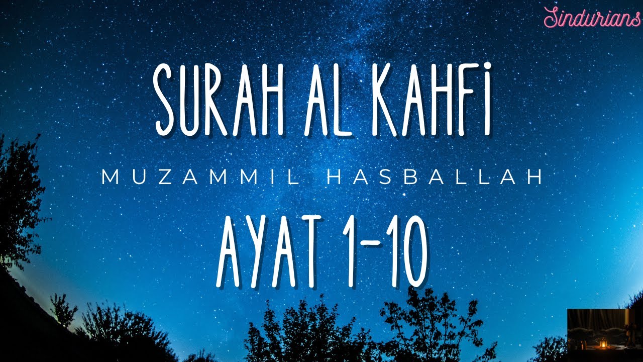 Surah Al Kahfi 1 10 10 Ayat Awal Muzammil Hasballah Youtube 