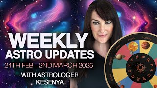 Weekly Astro Weather Watch with Kesenya - 24th Feb - 2nd March 2025