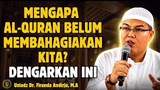 How the Qur'an Transformed Their Lives, Why Not Ours? - USTADZ Dr. FIRANDA ANDIRJA