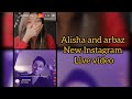 Alisha and Arbaz latest instagram live video