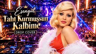 Esengül Taht Kurmuşsun Kalbi̇me Drop Cover Ül Şsunkalbime