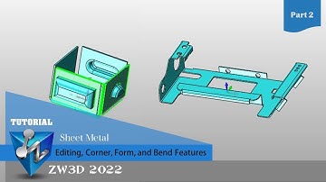 ZW3D - Tutorial - Editing, Corner, Form, and Bend Features - Sheet Metal