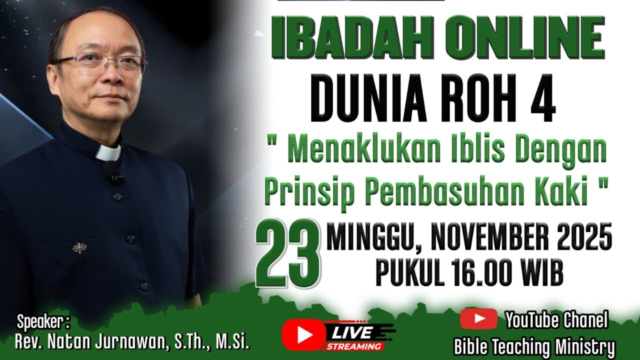 DUNIA ROH (4) | MENAKLUKKAN IBLIS DENGAN PRINSIP PEMBASUHAN KAKI | Ibadah Minggu 23 November 2025