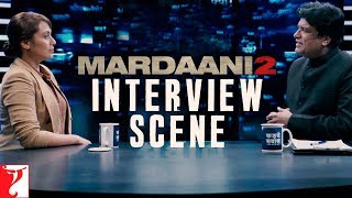 Interview Scene | Mardaani 2 | Rani Mukerji