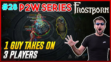 1 Naked Guy takes on 3 PLAYERS for 5 minutes?!! Frostborn P2W Series Ep. 28!