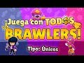 ¡COMO JUGAR CON TODOS LOS BRAWLERS! | Tipo: Únicos