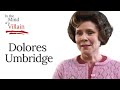 In the mind of a villain  dolores umbridge from the harry potter franchise