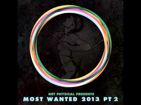 Get Physical Music Presents: Most Wanted 2013 Pt. 2 (Continuous Mix)