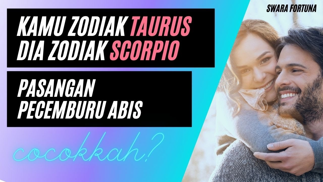 Jodoh berdasarkan zodiak...kamu zodiak TAURUS dan dia juga zodiak SCORPIO