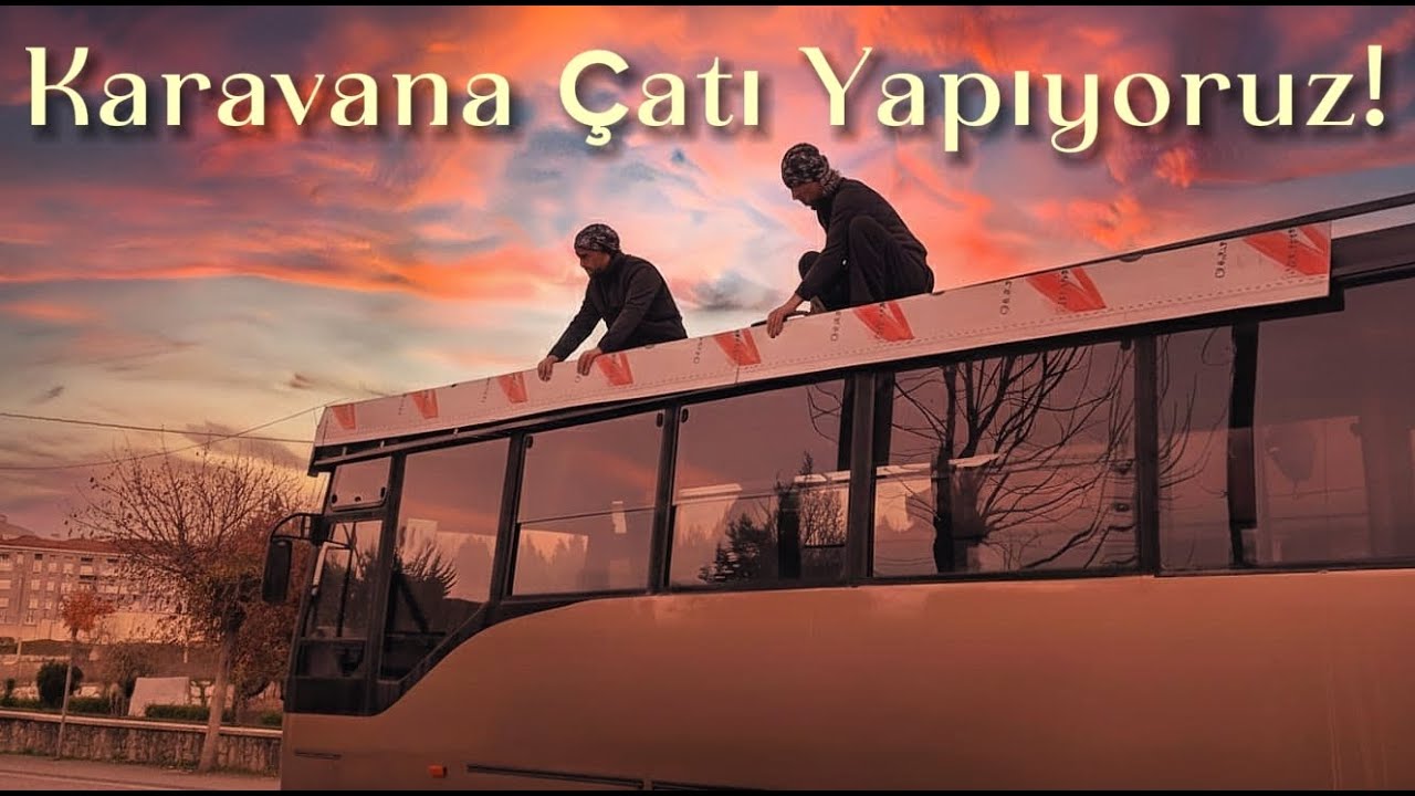 Karavana Çatı Yapıyoruz! | Building a Roof for Our Campervan | Karavan Yapımı Bölüm: 75 | Part 1