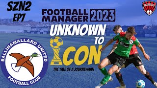 Football Manager 2023 | Unknown To Icon | SZN2 EP7 | Ballinamallard United | Cushnie is a machine!