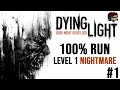 IM BACK - Dying Light 100% Nightmare Level 1 Challenge - PART 1