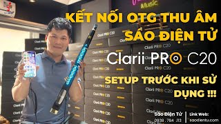 Guide to Recording with OTG on Clarii Pro C20V | Basic Guide When Buying | Viet Trang Music 0938....