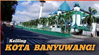 Keliling Kota BANYUWANGI Menuju Alun Alun - kota nya bersih dan rapi | Rizky_Channel