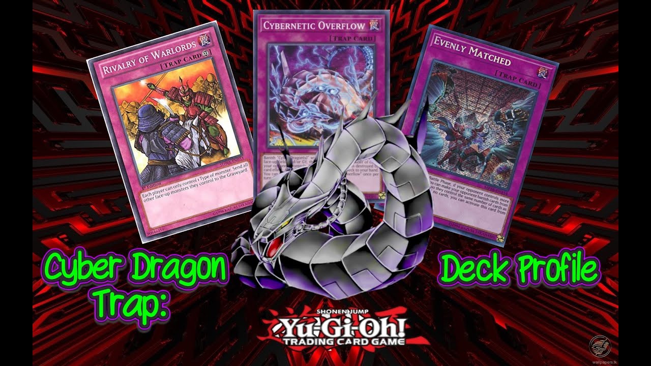 CYBER DRAGON TRAP! Deck Profile. Channeling our inner Yacine for this one.