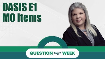 Question of the Week: OASIS E1 M0 Items