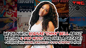 Rodnae “Chikk” Bell on writing for K-Pop, working with KENZIE, Demjointz, K-pop Academy & more!