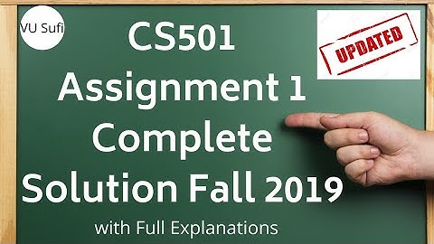 CS501 Assignment 1 Solution Fall 2019