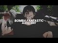 Bomba fantastic  remix  mr bombastic  edit audio