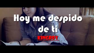 Hoy me despido de ti - KingBoy (💔Dedícale esta canción 😭)