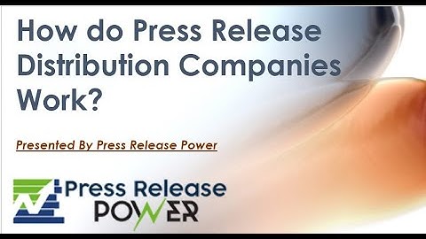 How do Press Release Distribution Companies Work