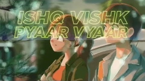 Ishq Vishk Pyaar Vyaar | Ishq Vishk Rebound l Rohit Saraf, Pashmina,Jibraan,Naila,Rochak, Sonu Nigam