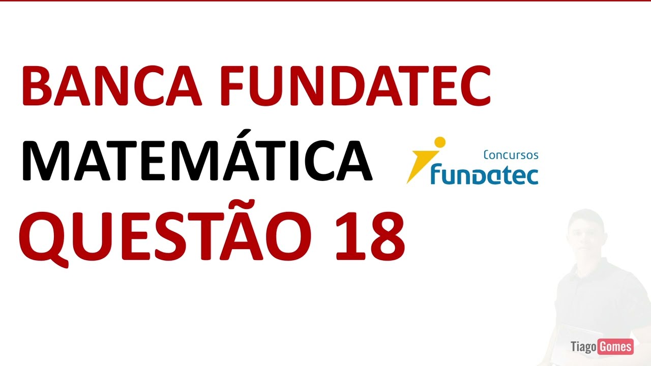 Banca Fundatec 👉 Questão 18 Matemática Nível Médio #matemática Novo Ebook