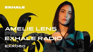 Amelie Lens presents Exhale Radio - Episode 60