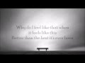 Dierks Bentley  - Why Do I Feel (Lyrics)