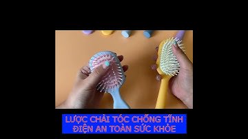 LƯỢC CHẢI TÓC CHỐNG TĨNH ĐIỆN AN TOÀN SỨC KHỎE