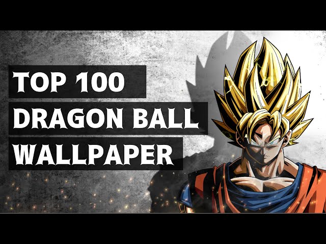 Here Are Some Best Dragon Ball Z [4K] - Best HD Wallpapers