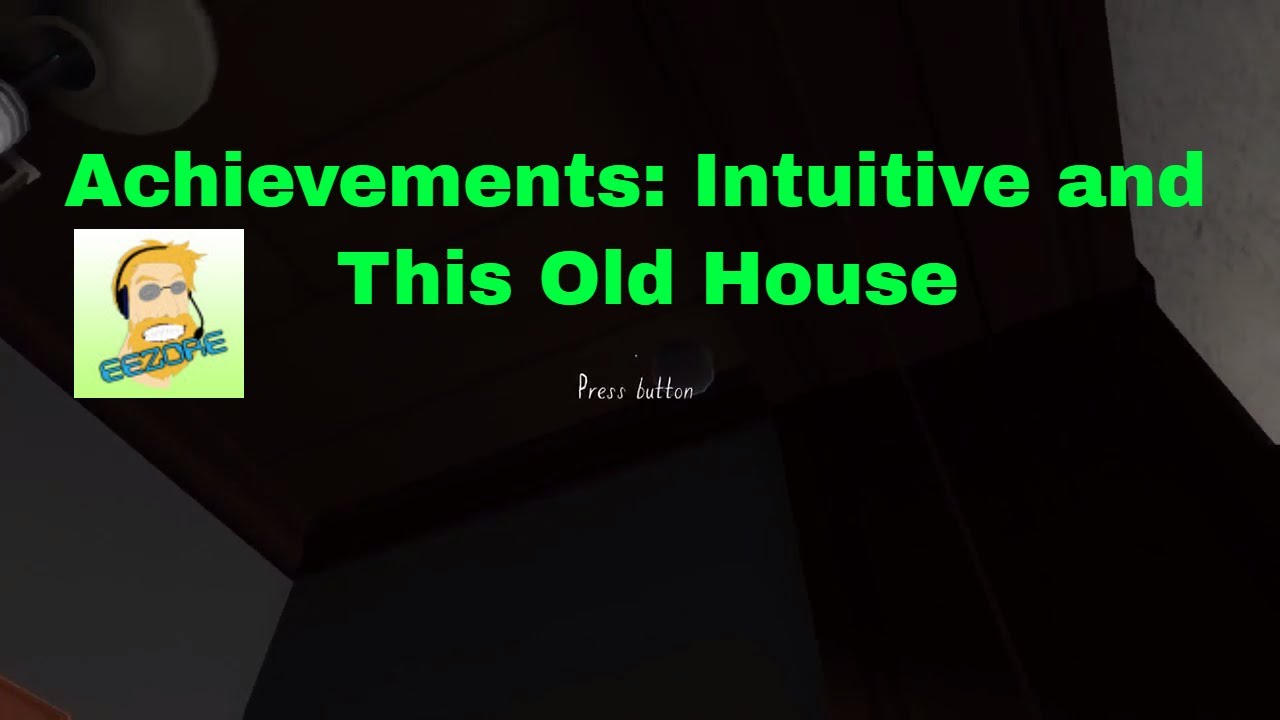 Gone Home achievement: Intuitive and This Old House