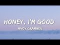 Honey, I'm Good. - Andy Grammer Lyrics