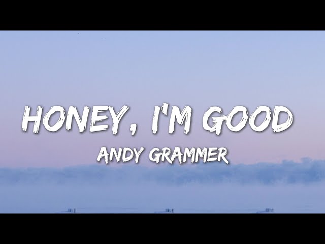 Honey, I'm Good. - Andy Grammer (Lyrics) class=
