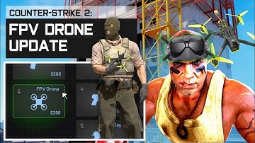 New CS2 Update: FPV Drones Added!