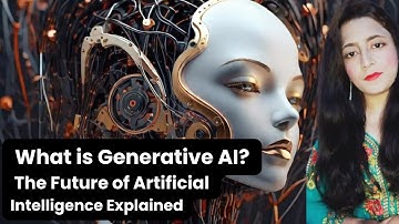 What is Generative AI? | The Future of Artificial Intelligence Explained