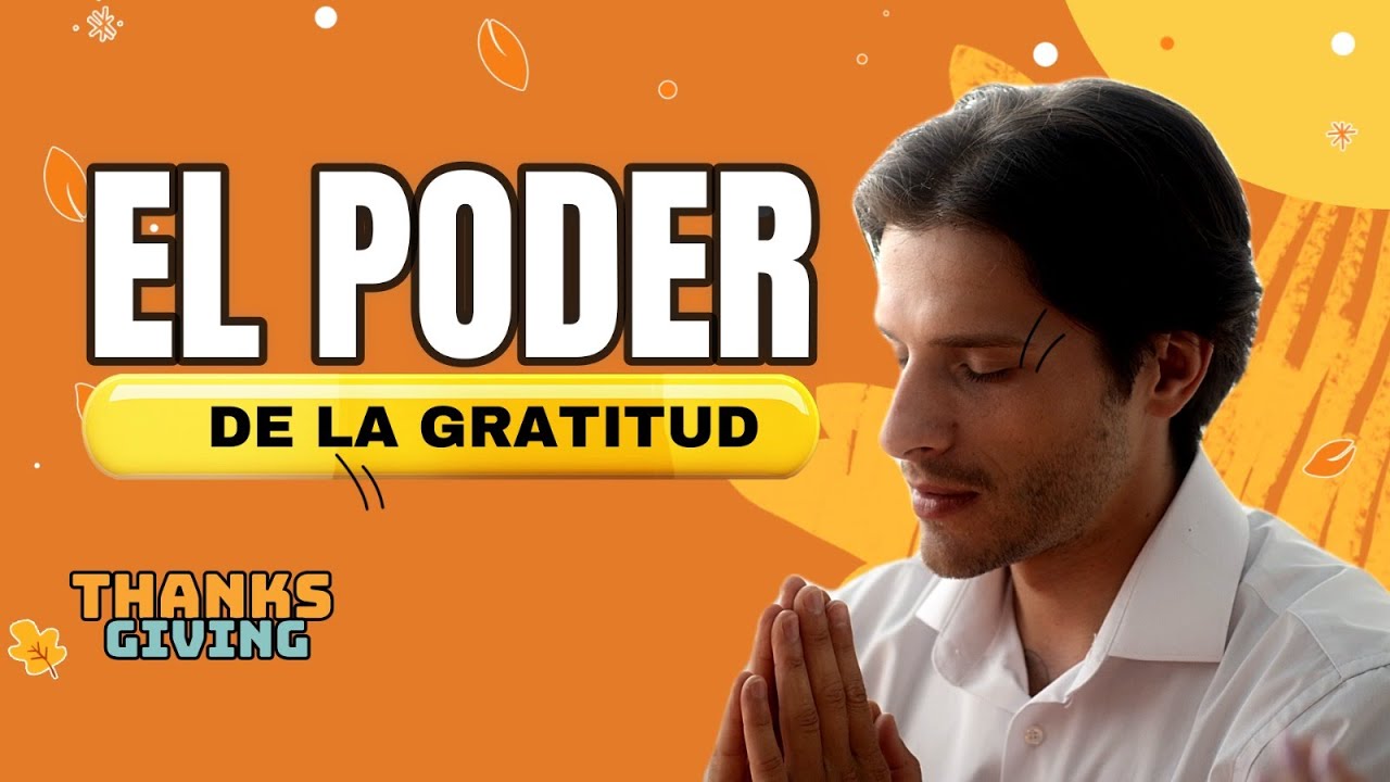 EL PODER DE LA GRATITUD (Feliz Acción de Gracias) - YouTube