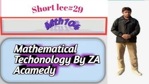 MTH104 Short   lec #29 By MAthematical Technology BY ZA Acamedy