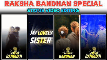 Raksha bandhan special status video editing | raksha bandhan video kaise banaye 2021 | Rakhi Special