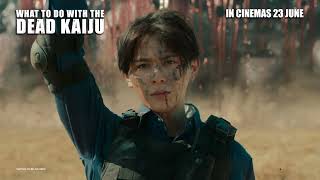 WHAT TO DO WITH THE DEAD KAIJU? | Trailer — In Cinemas 23 June