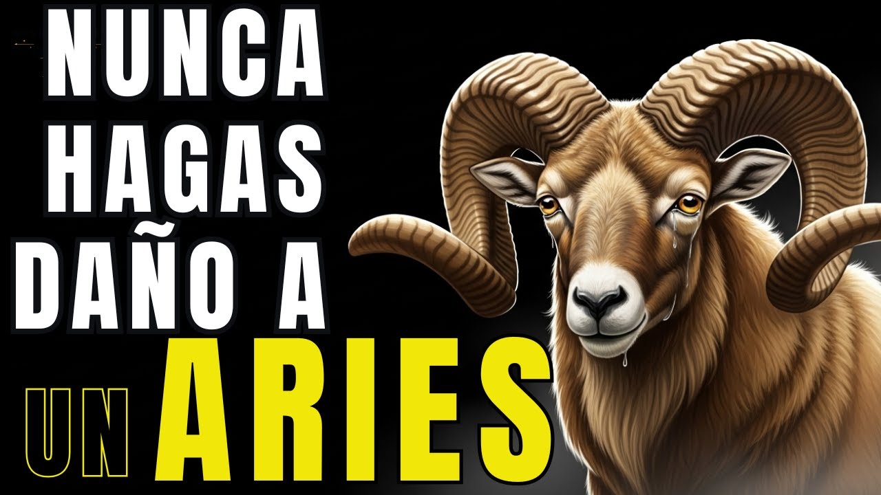 ♈¿15 RAZONES qué pasa CUANDO LASTIMAS a un ARIES? 🔥  ¡EL KARMA te PERSEGUIRÁ!