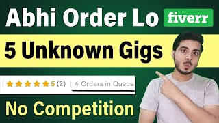 5 Unknown Low Competition and High Demand Fiverr Gigs for Quick Orders | Low Competition Fiverr Gigs